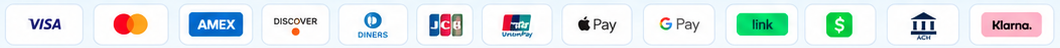 Accepted payments: Visa, Mastercard, Amex, Discover, Diners, JCB, UnionPay, Apple Pay, Google Pay, Link, Cash App, ACH, Klarna